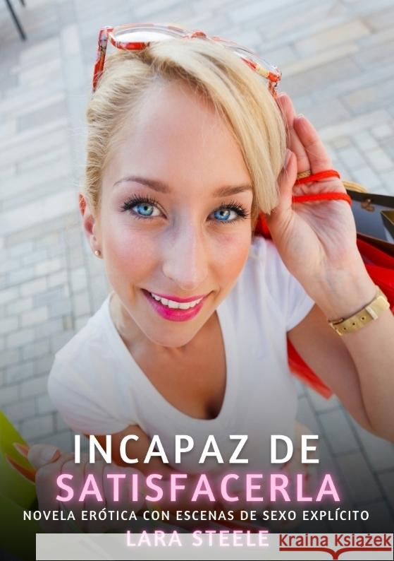 Incapaz de Satisfacerla Steele, Lara 9783384548177
