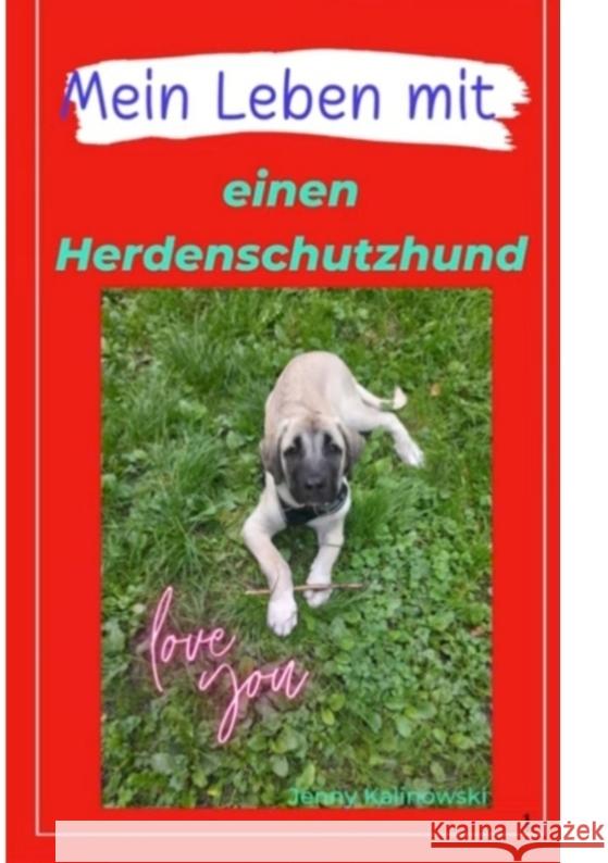Mein Leben mit einen Herdenschutzhund Kalinowski, Jenny 9783384548740