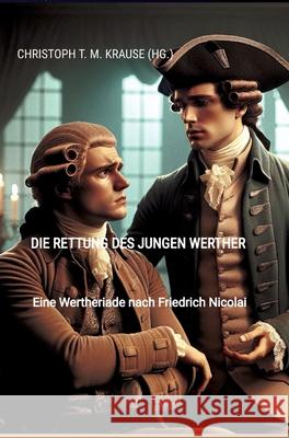Die Rettung des jungen Werther Krause, Christoph T. M. 9783384552365