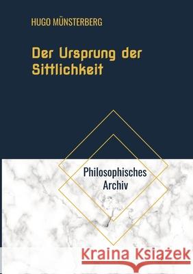 Der Ursprung der Sittlichkeit Münsterberg, Hugo 9783384552372