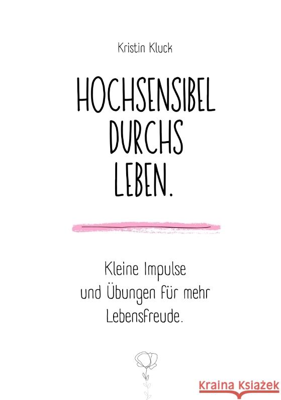 Hochsensibel durchs Leben. Kluck, Kristin 9783384552754