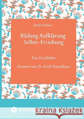 Bildung Aufklärung Selbst-Erziehung Schaare, Jochen 9783384553119