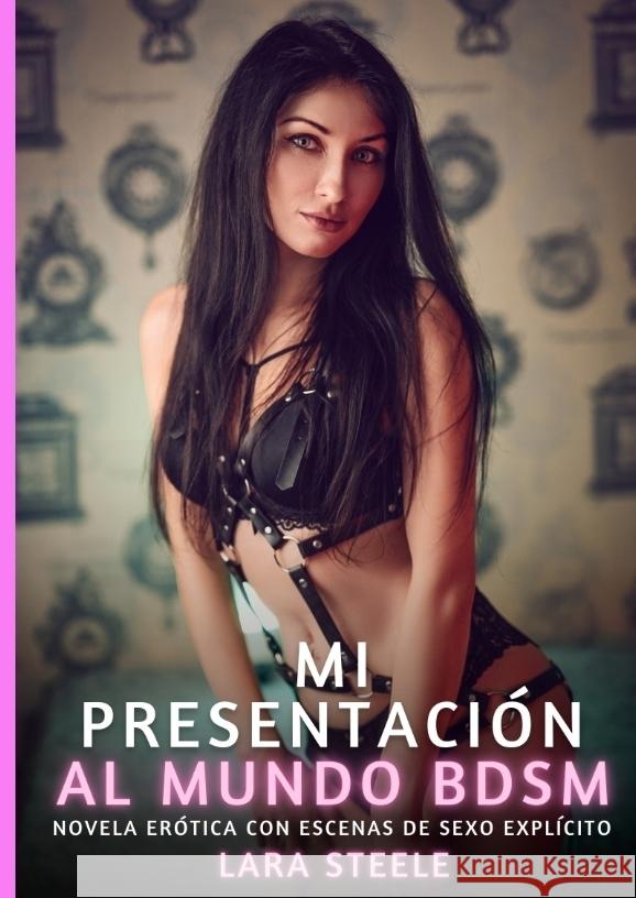 Mi presentación al mundo Bdsm Steele, Lara 9783384553928