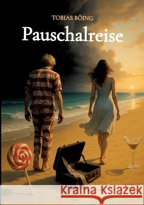 Pauschalreise Böing, Tobias 9783384558695 tredition