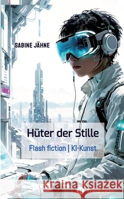 Die Hüter der Stille Jähne, Sabine 9783384558831