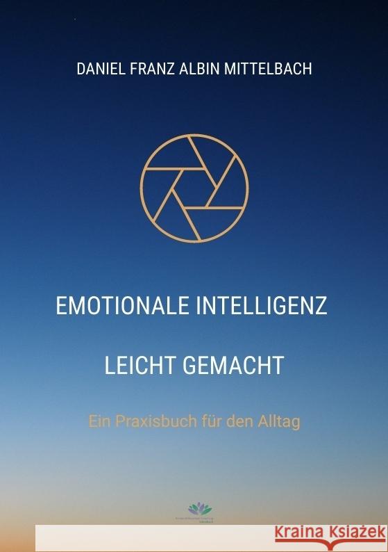 Emotionale Intelligenz leicht gemacht Mittelbach, Daniel Franz Albin 9783384560865