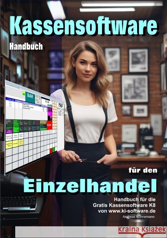 Kassensoftware für den  Einzelhandel Kühnemann, Andreas 9783384560957