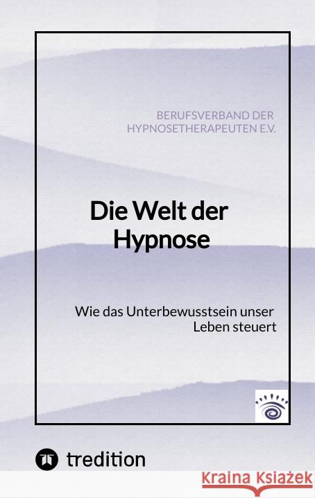 Die Welt der Hypnose Cleve, Antje, Venezia, Virgilio, Hildebrand, Clarissa 9783384561541 tredition