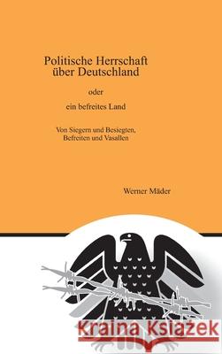 Politische Herrschaft über Deutschland Mäder, Werner 9783384563392