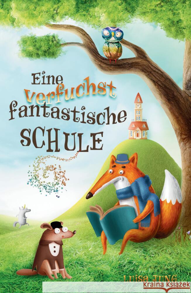 Eine verfuchst fantastische Schule Jung, Luisa 9783384564795