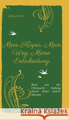 Mein Körper. Mein Weg. Meine Entscheidung. Couve, Katja 9783384565556 tredition