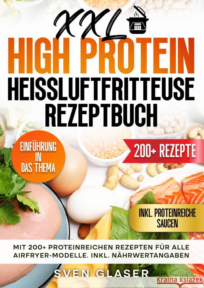 XXL High Protein Heißluftfritteuse Rezeptbuch Glaser, Sven 9783384565594