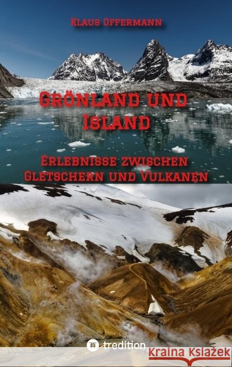 Grönland und Island Offermann, Klaus 9783384565693 tredition