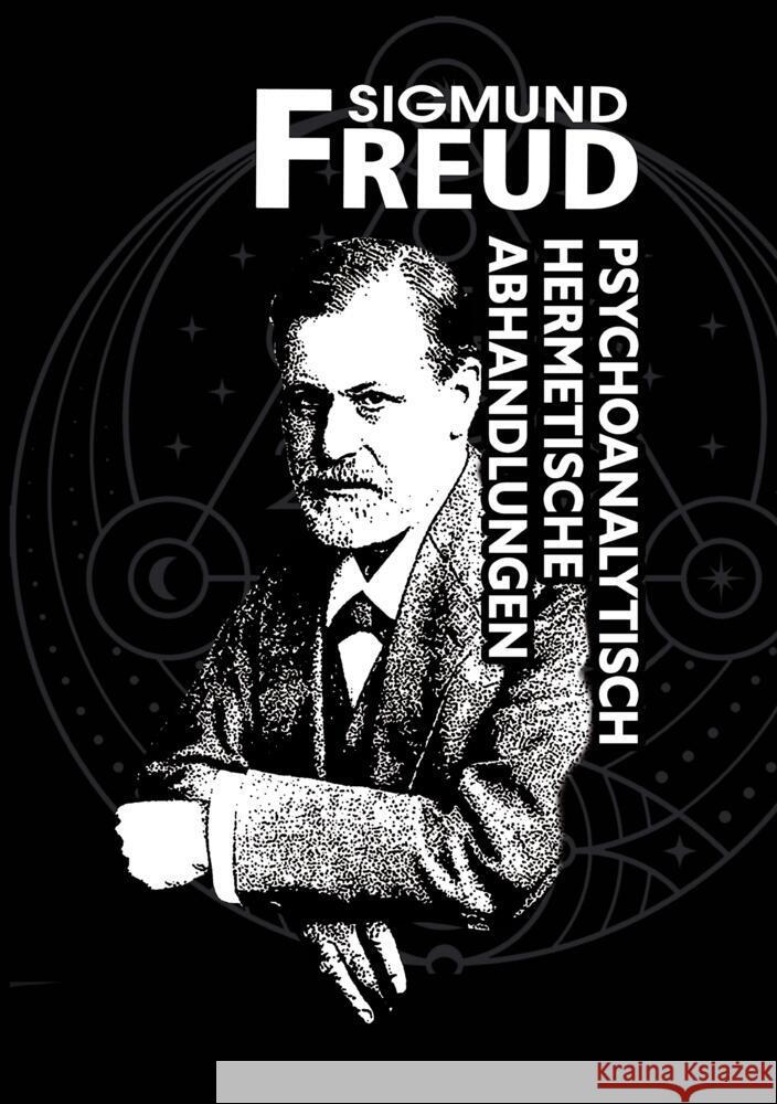 Psychoanalytisch-hermetische Abhandlungen Freud, Sigmund 9783384567932 tredition
