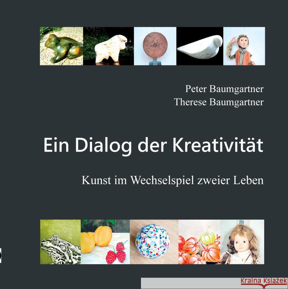 Ein Dialog der Kreativität: Kunstbuch Baumgartner, Peter, Baumgartner, Therese 9783384569868