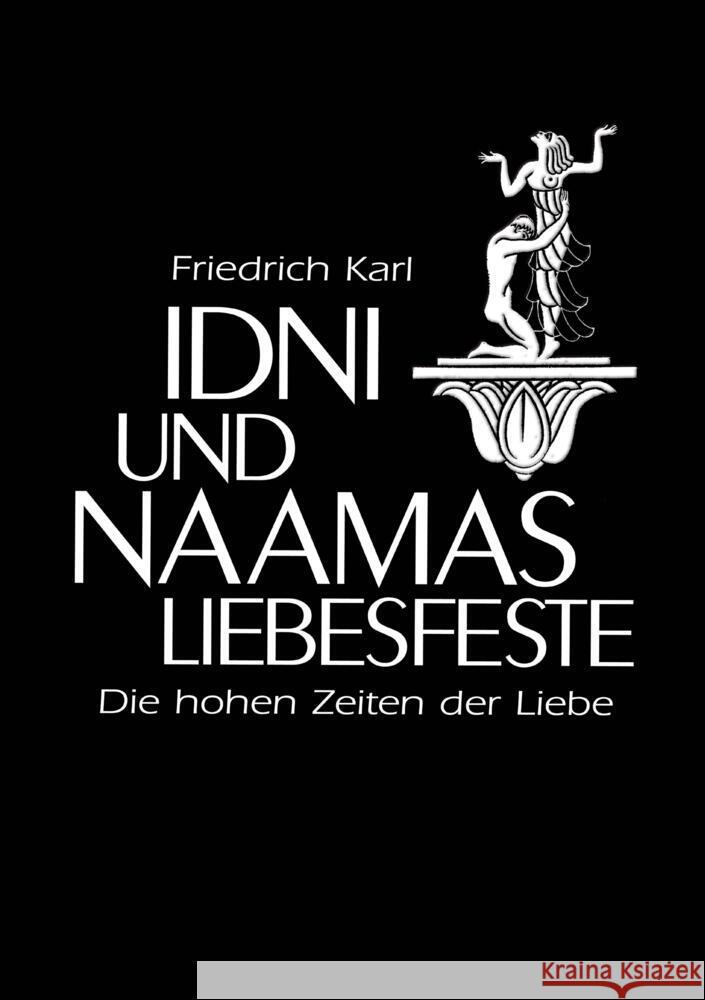 Idni und Naamas  Liebesfeste Karl, Friedrich 9783384574756