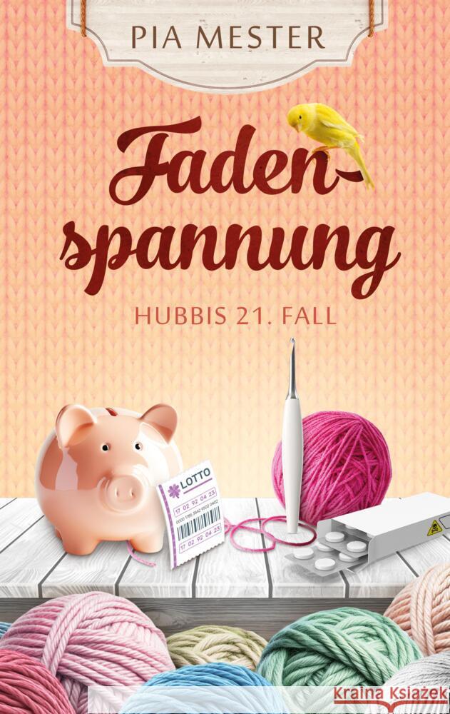 Fadenspannung - Hubbis 21. Fall Mester, Pia 9783384578310 tredition