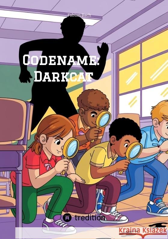 Codename: Darkcat Bach, Fabian 9783384578433 tredition