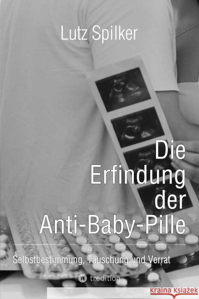Die Erfindung der Anti-Baby-Pille Spilker, Lutz 9783384579614
