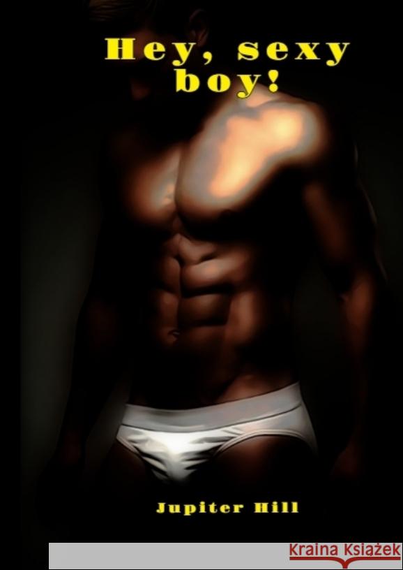 Hey, sexy boy! Hill, Jupiter 9783384580016