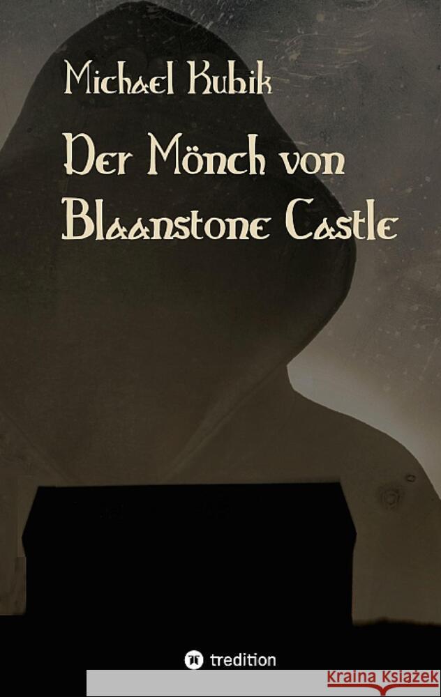 Der Mönch von Blaanstone Castle Kubik, Michael 9783384581808