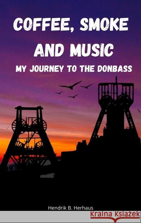 Coffee, smoke and music Herhaus, Hendrik 9783384581815