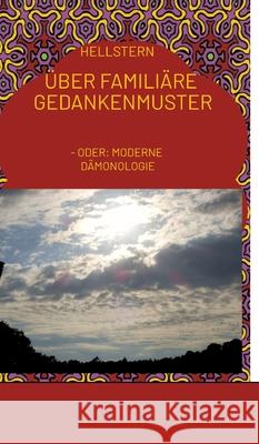 Über familiäre Gedankenmuster Hofnarr des Lichts, Hellstern 9783384582560 tredition