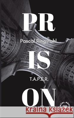 Prison: T.a.p.e.r. Ringstahl, Pascal 9783384582768 tredition