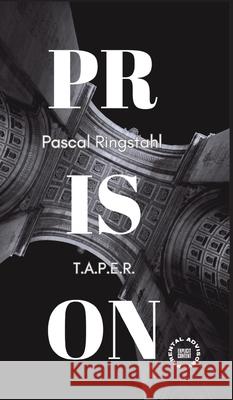 Prison: T.a.p.e.r. Ringstahl, Pascal 9783384582775 tredition