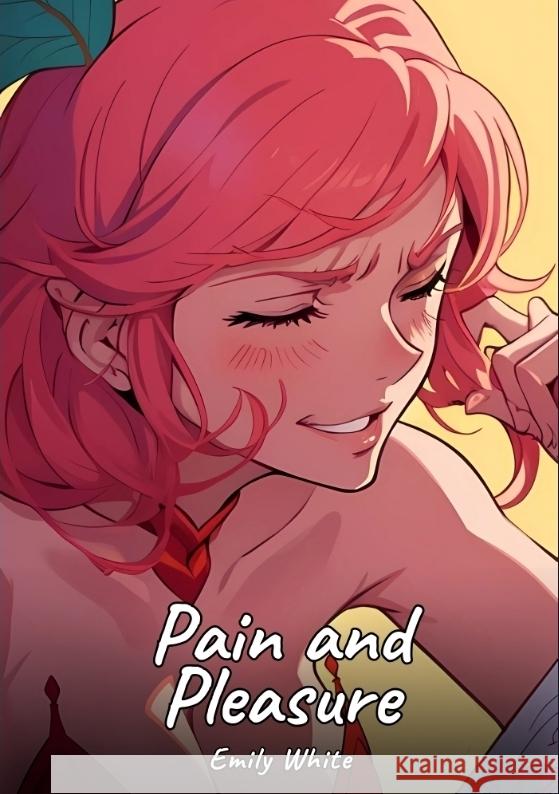 Pain and Pleasure White, Emily 9783384583178