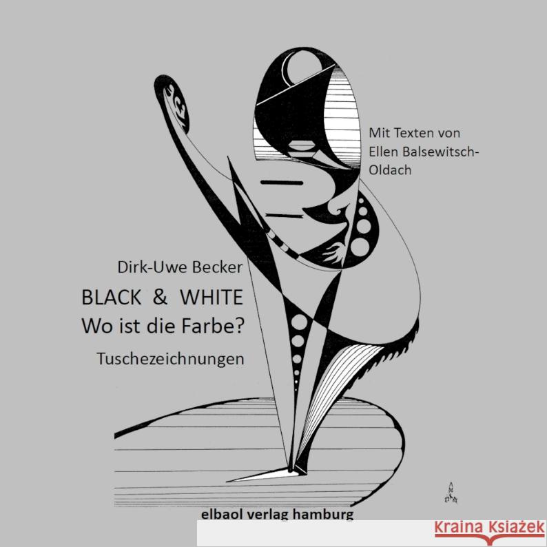 BLACK & WHITE - Wo ist die Farbe? Becker, Dirk-Uwe, Balsewitsch-Oldach, Ellen 9783384584366