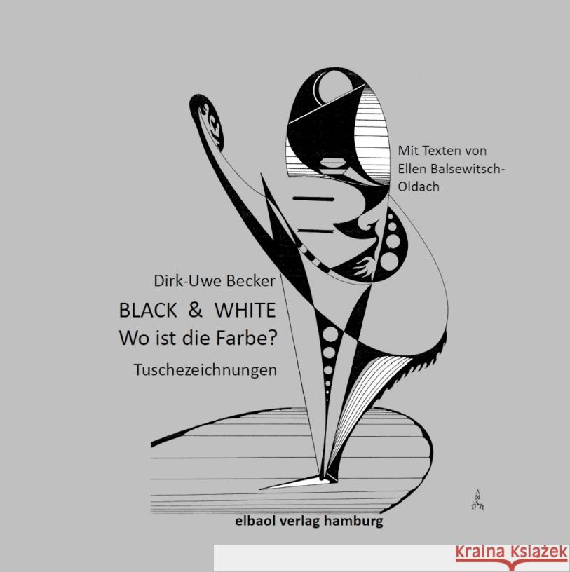 BLACK & WHITE - Wo ist die Farbe? Becker, Dirk-Uwe, Balsewitsch-Oldach, Ellen 9783384584373