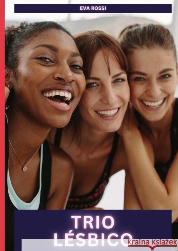 Trio Lésbico Rossi, Eva 9783384586179