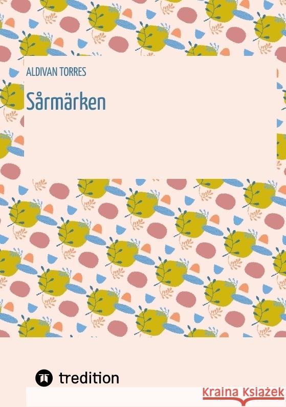 Sårmärken Torres, Aldivan 9783384586438 tredition