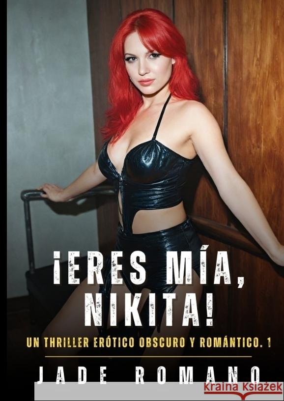 ¡Eres mía, Nikita! Romano, Jade 9783384587138