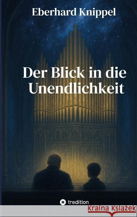 Der Blick in die Unendlichkeit Knippel, Eberhard 9783384587169