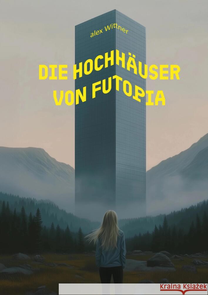 Die Hochhäuser von Futopia Wittner, alex 9783384588944