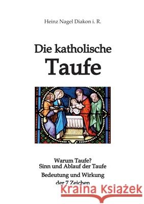 Die katholische Taufe Nagel, Heinz 9783384589583