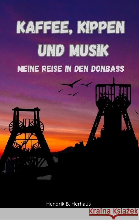 Kaffee, Kippen und Musik Herhaus, Hendrik B. 9783384590923