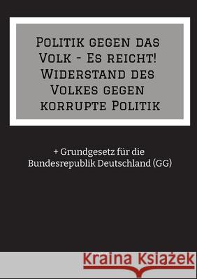 Politik gegen das Volk - Es reicht! Widerstand des Volkes gegen korrupte Politik Red, Dave 9783384592347