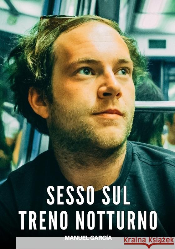 Sesso sul Treno Notturno García, Manuel 9783384592637