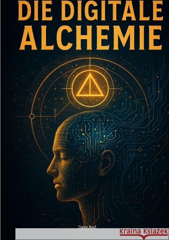DIE DIGITALE ALCHEMIE Red, Dave 9783384594020