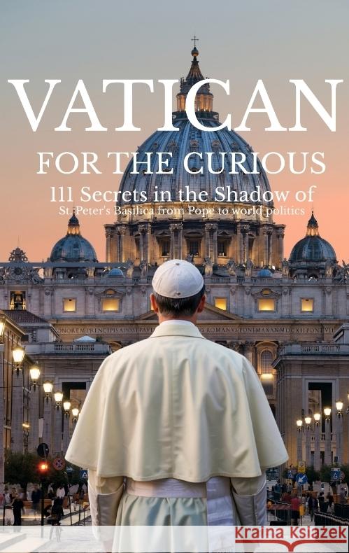 VATICAN FOR THE CURIOUS Sachet, Leachim 9783384595270 tredition