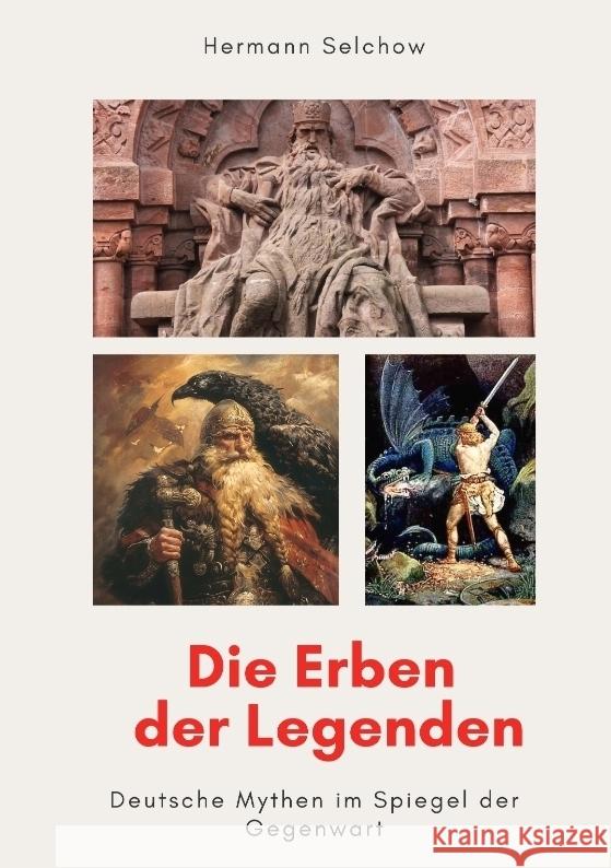 Die Erben der Legenden Selchow, Hermann 9783384597885 tredition