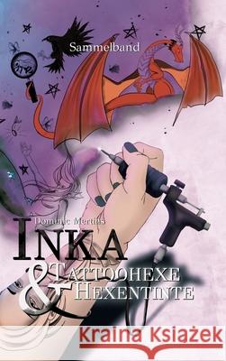 Inka - Tattoohexe & Hexentinte Mertins, Dominic 9783384598738
