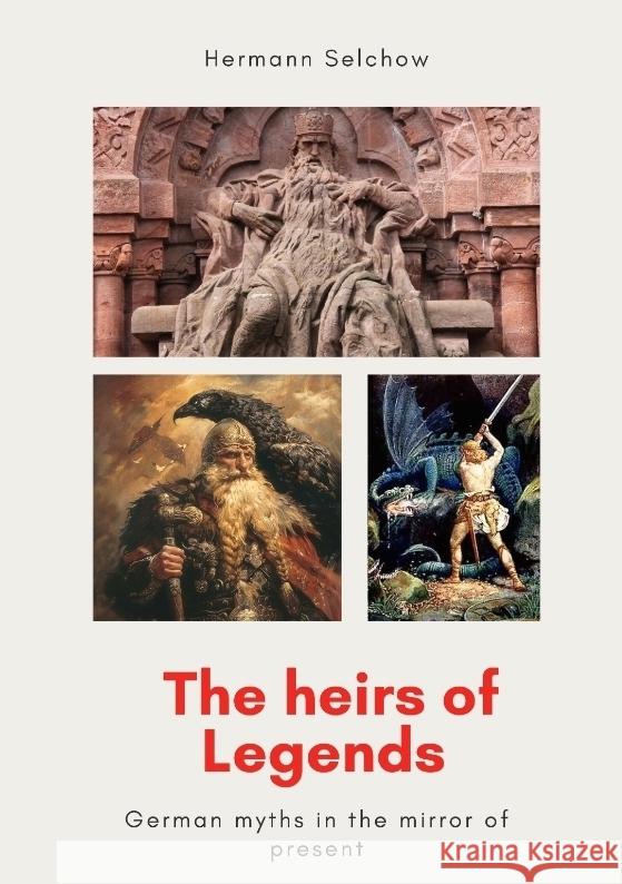 The heirs of legends Selchow, Hermann 9783384599438 tredition