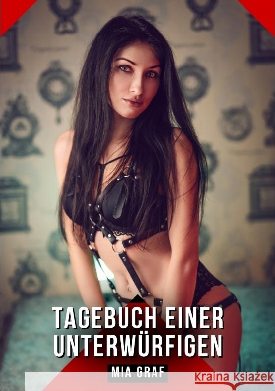Tagebuch einer Unterwürfigen Graf, Mia 9783384600783