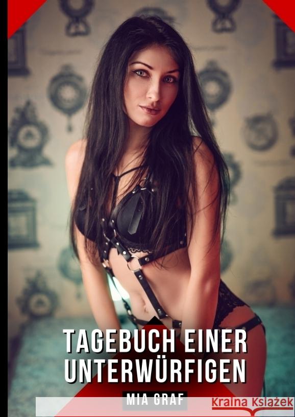 Tagebuch einer Unterwürfigen Graf, Mia 9783384600790