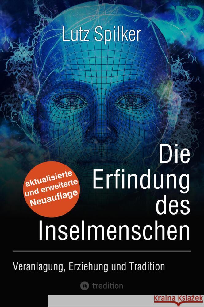 Die Erfindung des Inselmenschen Spilker, Lutz 9783384601001 tredition
