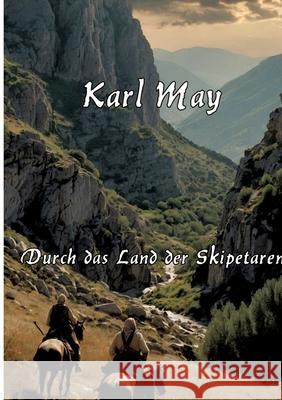 Durch das Land der Skipetaren May, Karl 9783384601773 tredition